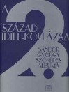 A 20. SZÁZAD IDILL-KOLLÁZSA