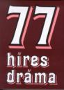 77 HÍRES DRÁMA