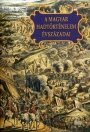 A MAGYAR HADTÖRTÉNELEM ÉVSZÁZADAI