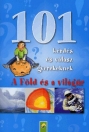 101 KÉRDÉS ÉS VÁLASZ GYEREKEKNEK - A FÖLD ÉS A VILÁGŰR
