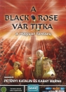 A BLACK ROSE VÁR TITKA