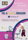 FEL A NETRE, ÖREGEM! - WINDOWS 10 / 4.KIADÁS