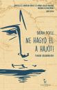 NE HAGYD EL A HAJÓT!