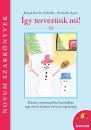 ÍGY TERVEZÜNK MI! TÉL