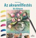 AZ AKVARELLFESTÉS KIS KÖNYVE