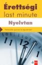 ÉRETTSÉGI - LAST MINUTE - NYELVTAN