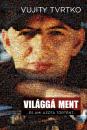 VILÁGGÁ MENT - ...ÉS AMI AZÓTA TÖRTÉNT