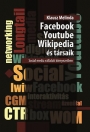FACEBOOK, YOUTUBE, WIKIPEDIA ÉS TÁRSAIK