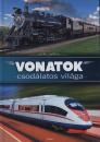 VONATOK CSODÁLATOS VILÁGA