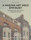 A MAGYAR ART DECO ÉPÍTÉSZET