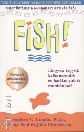 FISH! HOGYAN TEGYÜK KELLEMESEBBÉ ÉS HATÉKONYA