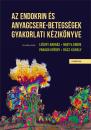 AZ ENDOKRIN ÉS ANYAGCSERE-BETEGSÉGEK GYAKORLATI KÉZIKÖNYVE 2. BŐVÍTETT KIADÁS