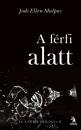 A FÉRFI ALATT
