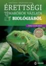 ÉRETTSÉGI TÉMAKÖRÖK VÁZLATA BIOLÓGIÁBÓL KÖZÉP ÉS EMELT SZINTEN MX-1125