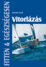 VITORLÁZÁS - FITTEN & EGÉSZSÉGESEN