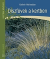 DÍSZFÜVEK A KERTBEN - KERTÜNK NÖVÉNYEI