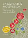 VARÁZSLATOS MOTÍVUMOK - NÉPI SZŰCS- ÉS SZŰRHÍMZÉSEKRŐL