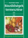 BIOZÖLDSÉGEK TERMESZTÉSE