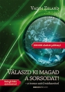 VÁLASZD KI MAGAD A SORSOD!