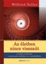 AZ ÉLETBEN NINCS VISSZAÚT