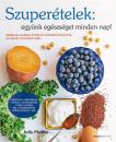 SZUPERÉTELEK: EGYÜNK EGÉSZSÉGESET