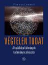 VÉGTELEN TUDAT - A HALÁLKÖZELI ÉLMÉNYEK TUDOMÁNYOS OLVASATA