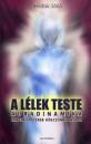 A LÉLEK TESTE