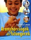 ARANYHÖRCSÖGÖK ÉS FUTÓEGEREK