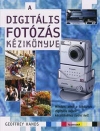 A DIGITÁLIS FOTÓZÁS KÉZIKÖNYVE