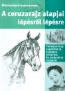 A CERUZARAJZ ALAPJAI LÉPÉSRŐL LÉPÉSRE - MŰVÉSZKÉPZŐ MESTERKURZUS