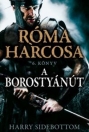 A BOROSTYÁNÚT - RÓMA HARCOSA 6. KÖNYV