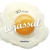30 RECEPT TOJÁSSAL - FORMÁS SZAKÁCSKÖNYV