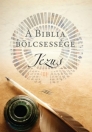 A BIBLIA BÖLCSESSÉGE - JÉZUS