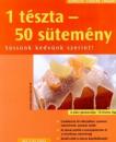 1 TÉSZTA - 50 SÜTEMÉNY | SÜSSÜNK KEDVÜNK SZERINT