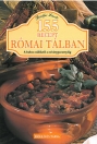 155 RECEPT RÓMAI TÁLBAN