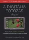 A DIGITÁLIS FOTÓZÁS ALAPJAI