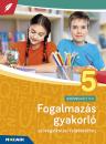 FOGALMAZÁS GYAKORLÓ 5. SZÖVEGALKOTÁSI FELADATOKHOZ - SZÖVEGMESTER MS-2381U