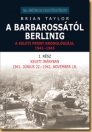 A BARBAROSSÁTÓL BERLINIG