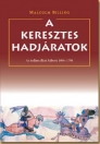 A KERESZTES HADJÁRATOK - AZ ISZLÁM ELLENI HÁB