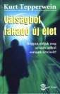 VÁLSÁGBÓL FAKADÓ ÚJ ÉLET