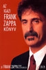 AZ IGAZI FRANK ZAPPA KÖNYV