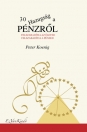 30 HAZUGSÁG A PÉNZRŐL - FELSZABADÍTJA AZ ÉLETEDET