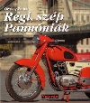 RÉGI, SZÉP PANNÓNIÁK