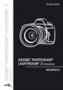 ADOBE PHOTOSHOP LIGHTROOM 2 FOTÓSOKNAK KÉZIKÖ