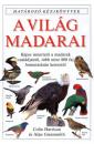 A VILÁG MADARAI - HATÁROZÓ KÉZIKÖNYV