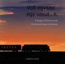 VOLT EGYSZER EGY VASÚT ... II. - MÁV 150