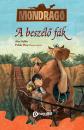 A BESZÉLŐ FÁK - MONDRAGÓ 2.