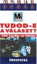TUDOD-E A VÁLASZT? ŰRKUTATÁS - 180 KÉRDÉS ÉS FELELET