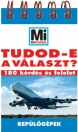 REPÜLŐGÉPEK - TUDOD-E A VÁLASZT?