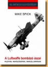 A LUFTWAFFE BOMBÁZÓ ÁSZAI - 20. SZÁZADI HADTÖ